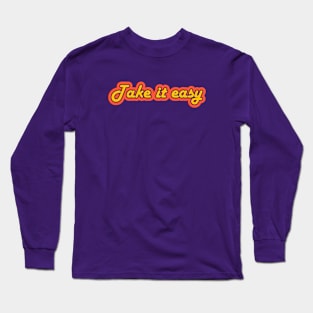 Take It Easy Retro Text Long Sleeve T-Shirt